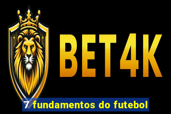 7 fundamentos do futebol